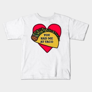 You Had Me at Taco (Large Print) Kids T-Shirt